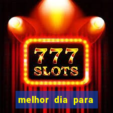 melhor dia para jogar fortune tiger