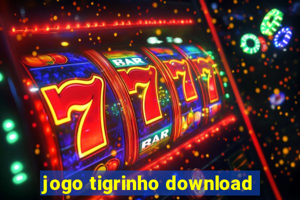 jogo tigrinho download