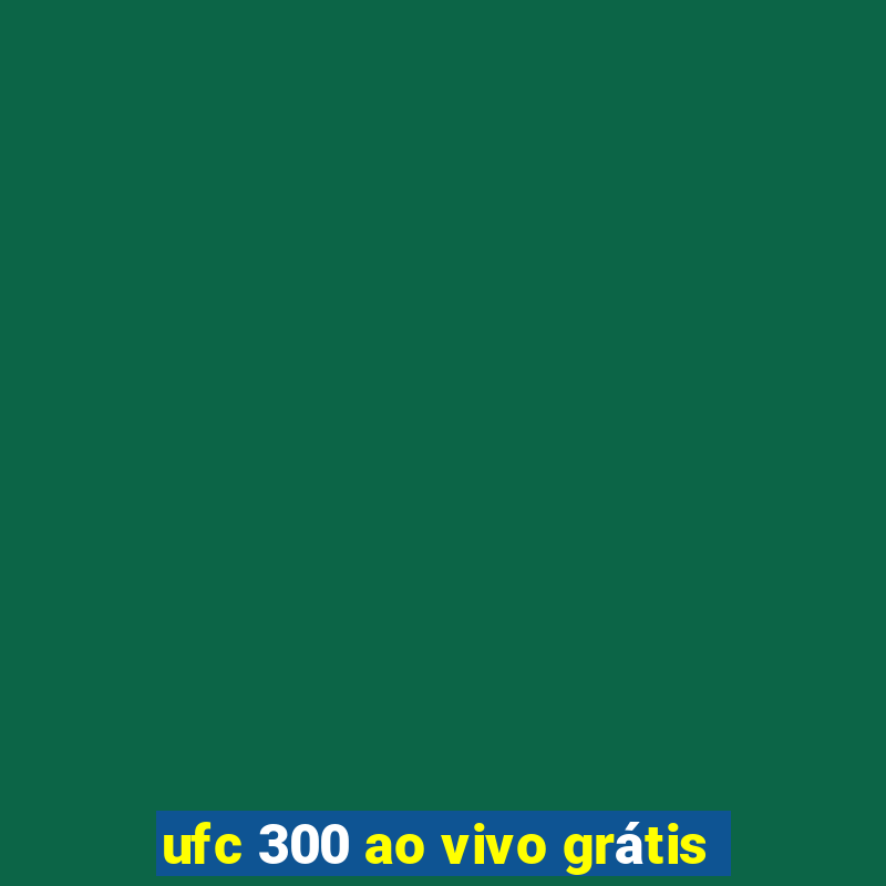 ufc 300 ao vivo grátis