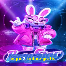 espn 2 online gratis