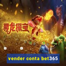 vender conta bet365