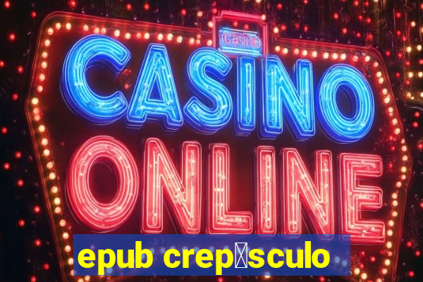 epub crep煤sculo