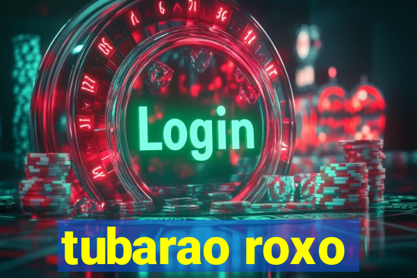 tubarao roxo