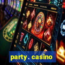 party. casino