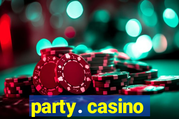 party. casino