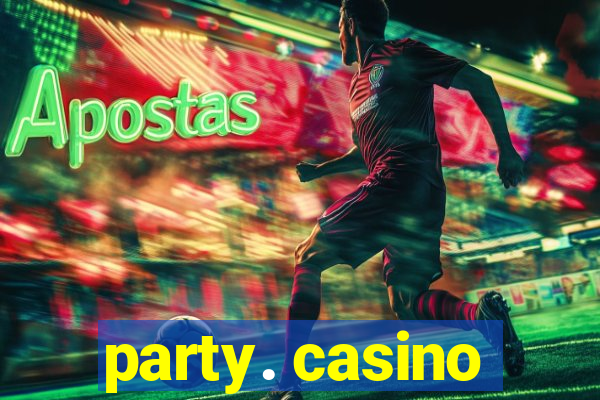 party. casino