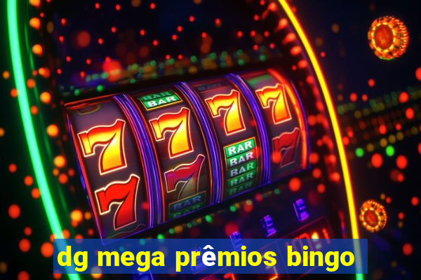 dg mega prêmios bingo