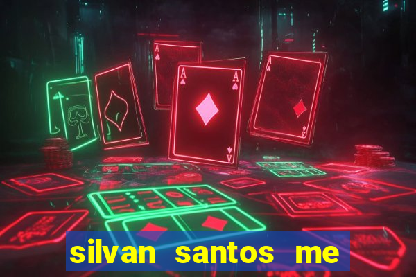 silvan santos me ajuda deus